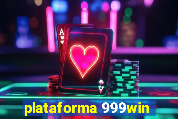 plataforma 999win